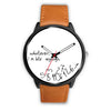 "Whatever I M Late" Print Wrist Watch